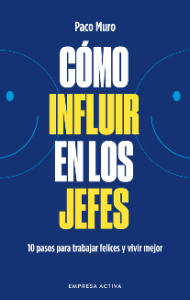 Paco Muro: "Tenemos más poder de influencia en nuestros jefes del que creemos"